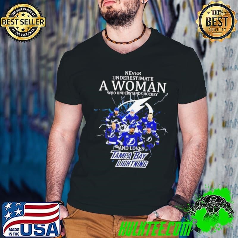 Never Underestimate A Woman Who Understands Hockey And Loves Tampa Bay Lighting shirt