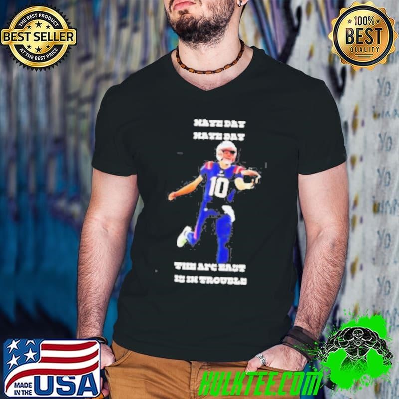 New England Patriots NFL Drake Maye Maye Day The Are East Is In Trouble 2024 shirt