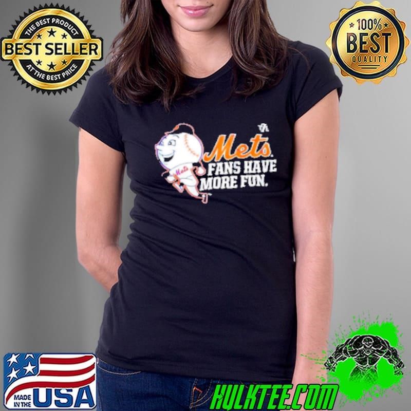 New York Mets Fans Have More Fun Shirt