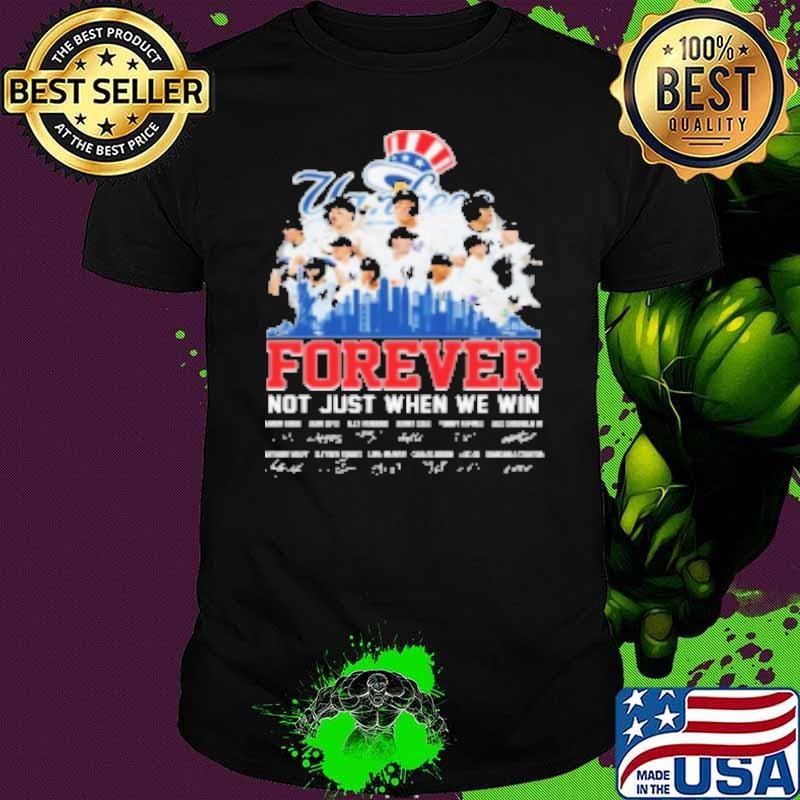 New York Yankees Forever Not Just When We Win 2024 Signatures Shirt