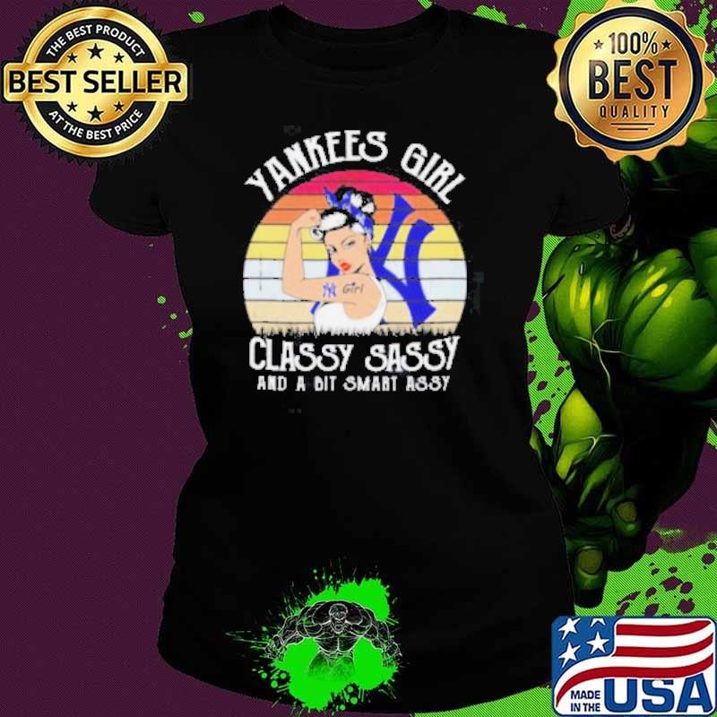 New york yankees girl classy sassy and a bit smart assy Ladies tee