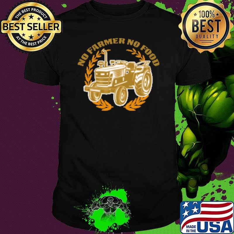 No Farmers No Food Shirt