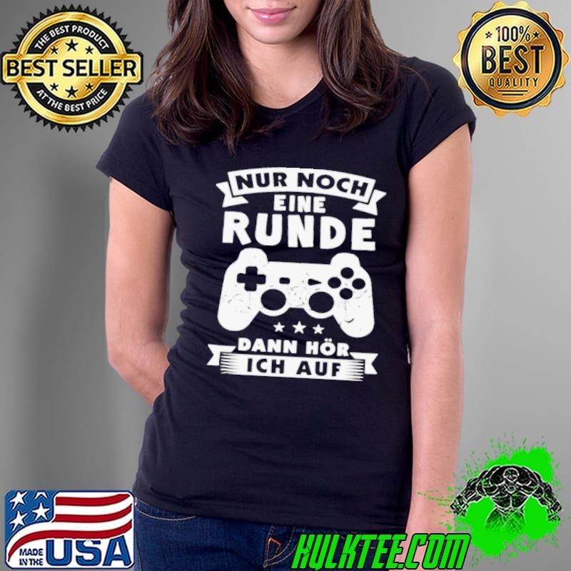 Nur Noch Eine Runde Dann Hor Ich Auf Ladies Tee