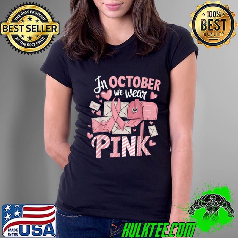 October We Wear Pink Breast Cancer Awareness Postal Worker Ladies Tee