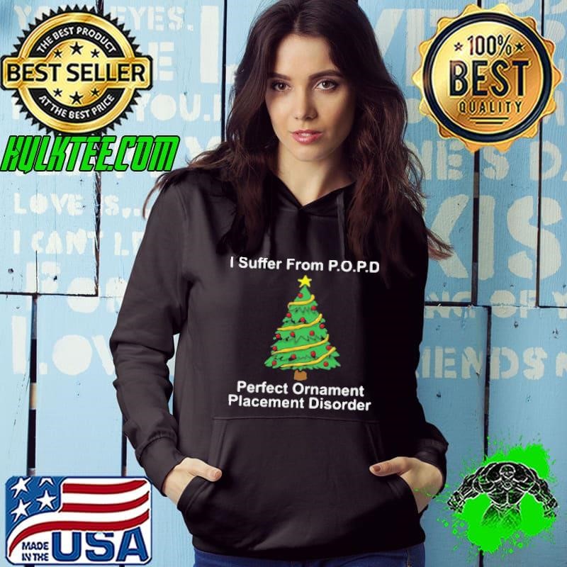 Original I suffer from popd perfect ornament placement disorder Christmas Hoodie