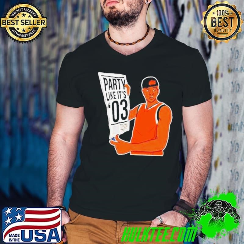 Party Like It’s 03 shirt