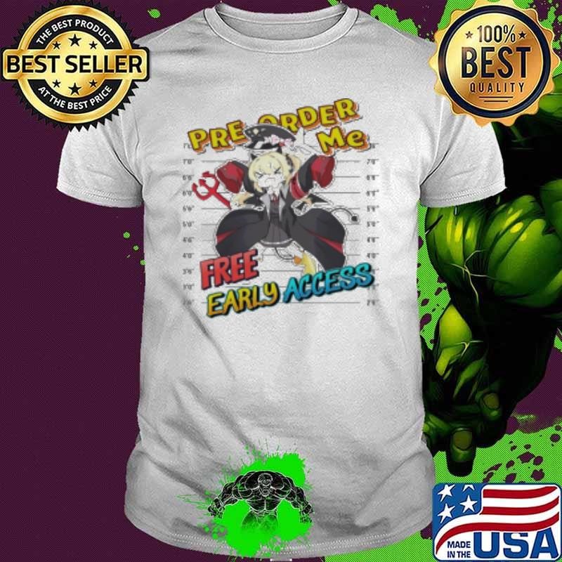 Pre Order Me Free Early Access Shirt