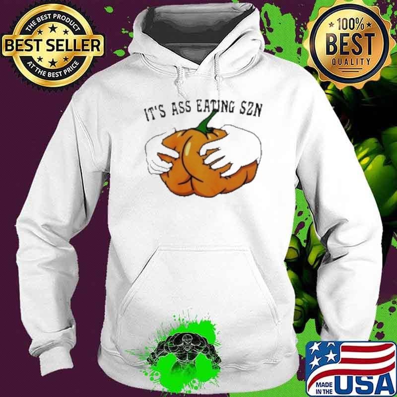 Pumpkin It'S Ass Eating SZN Halloween Hoodie
