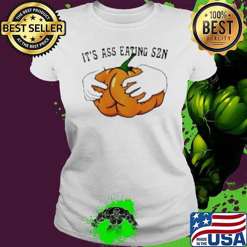 Pumpkin It'S Ass Eating SZN Halloween Shirt