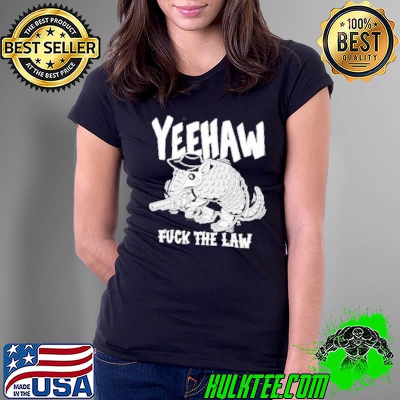 Punk With A Camera Yeehaw Fck The Law Gun Cool Design Ladies Tee