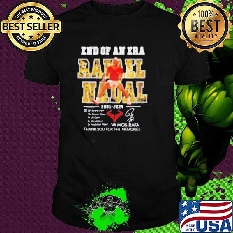 Rafael Nadal end of an era 2001 2024 thank you Vamos Rafa shirt