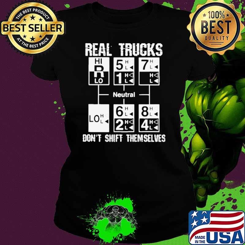 Real Trucks Don’t Shift Themselves Neutral shirt