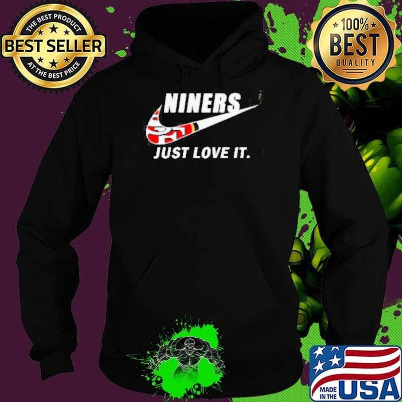 San Francisco 49ers Niners just love it logo Hoodie