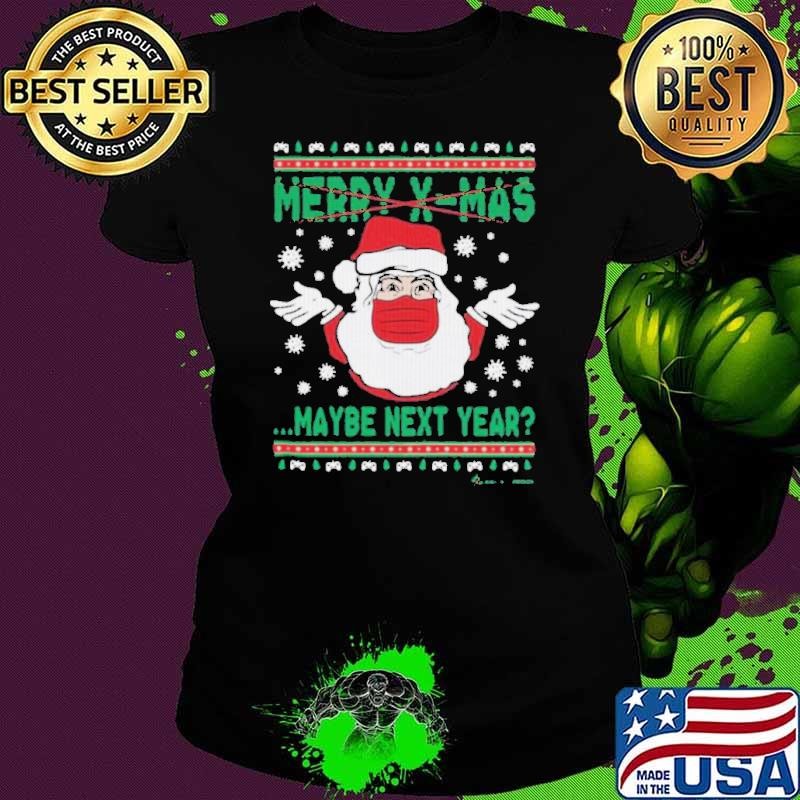 Santa Claus Face Mask Merry Xmas Maybe Next Year Ugly Christmas Ladies tee