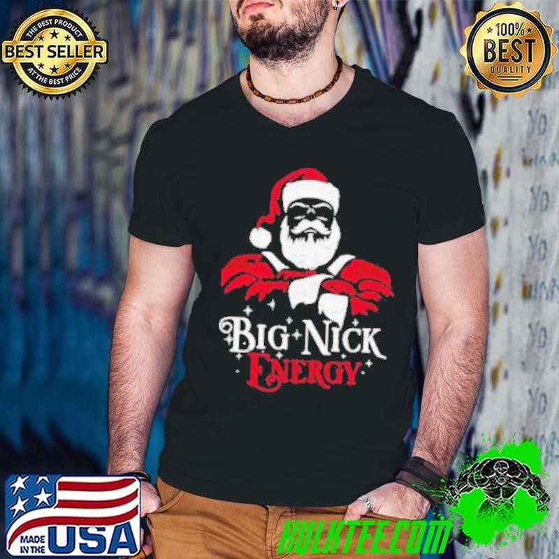 Santa Claus big nick energy shirt