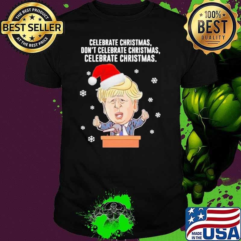 Santa Donald Trump Celebrate Christmas Dont Celebrate Christmas shirt