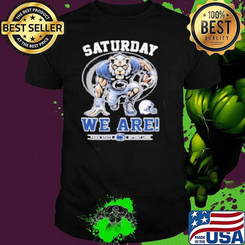Saturdays We Are Penn State Nittany Lions shirt