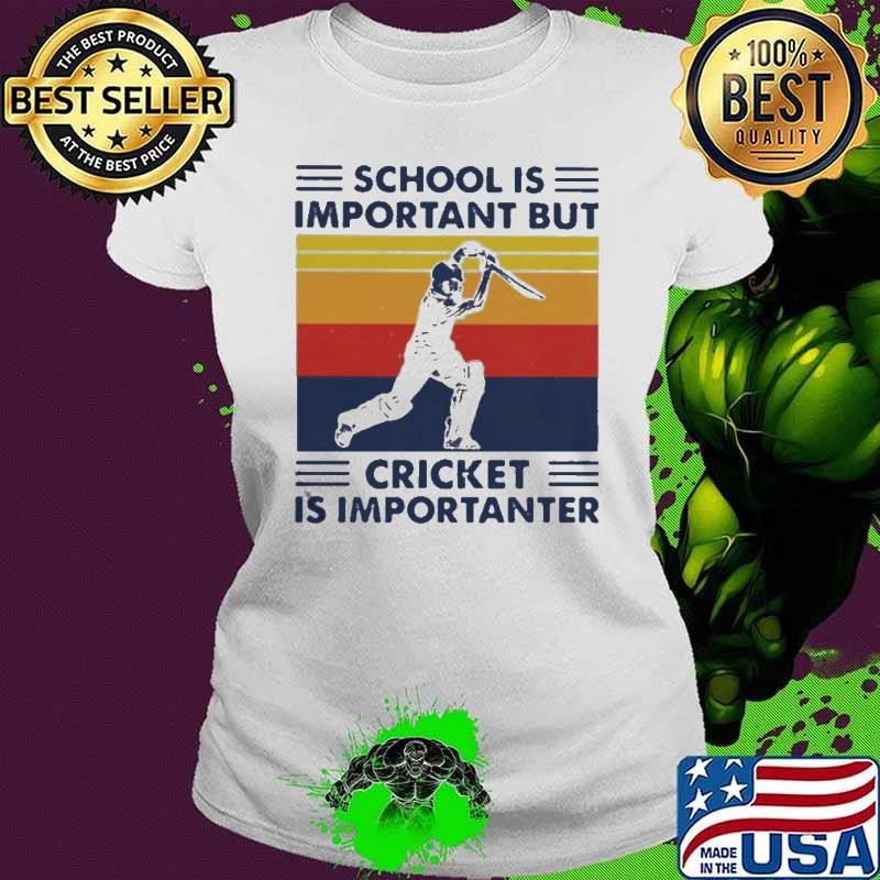 School Is Important But Cricket Is Importanter Vintage Ladies tee