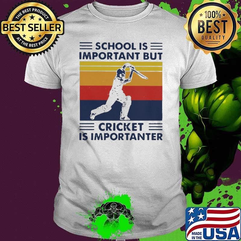 School Is Important But Cricket Is Importanter Vintage shirt