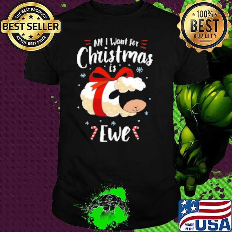 Sheep Christmas I Want For Christmas Is Ewe Shirt