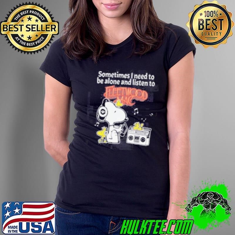 Snoopy And Woodstock Sometimes I Need To Be Alone And Listen To Fleetwood Mac shirt