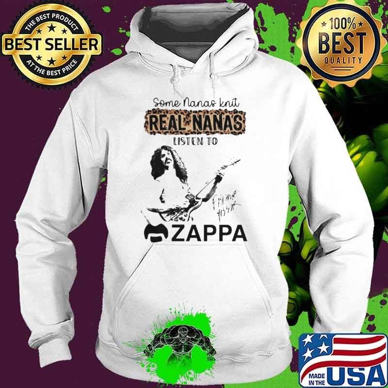Some Nanas knit real Nanas listen to Zappa signature Hoodie