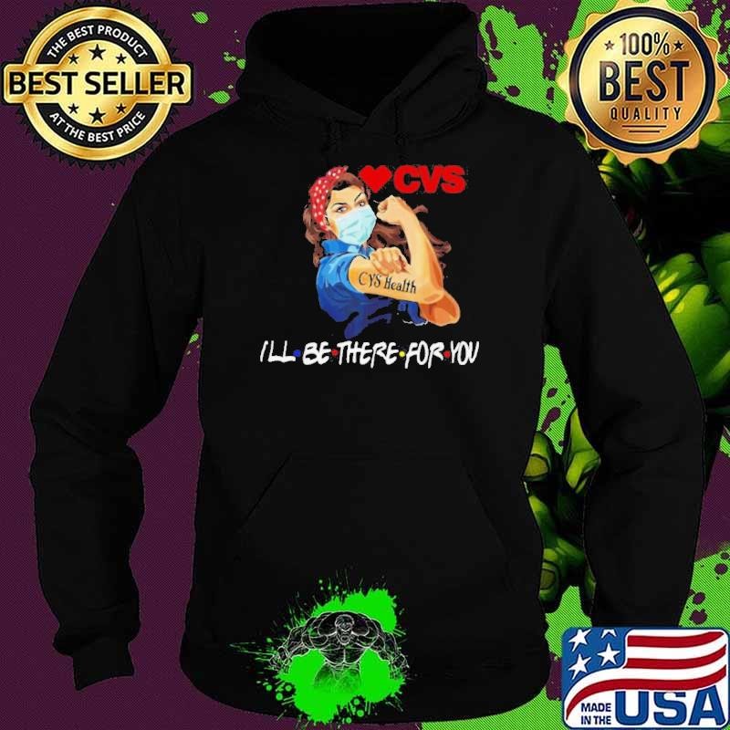 Strong Woman Tattoo CVS Health Ill Be There For You Hoodie