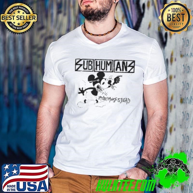 Subhumans Mickey Mouse is Dead Shirt