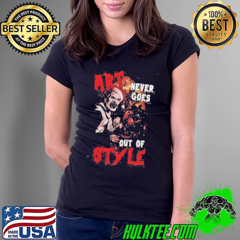 Terrifier 3 Art Never Goes Out Of Styles Ladies Tee