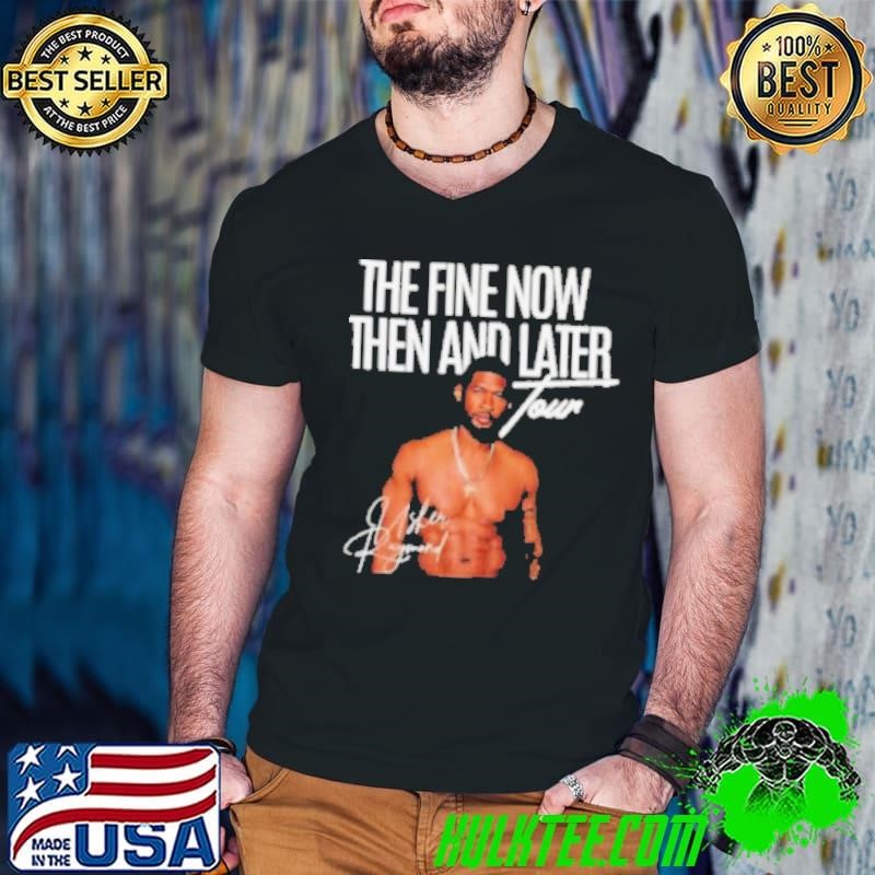 The Fine Now Then And Later Tour Signature shirt