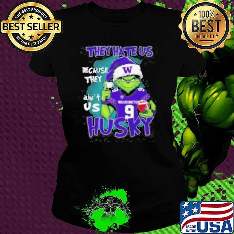 The Grinch They Hate Us Because Ain'T Us Washington Husky 2024 Shirt
