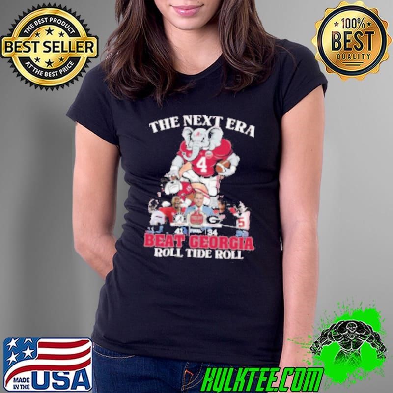 The Next Era Alabama Crimson Tide Beat Georgia Roll Tide Roll Shirt