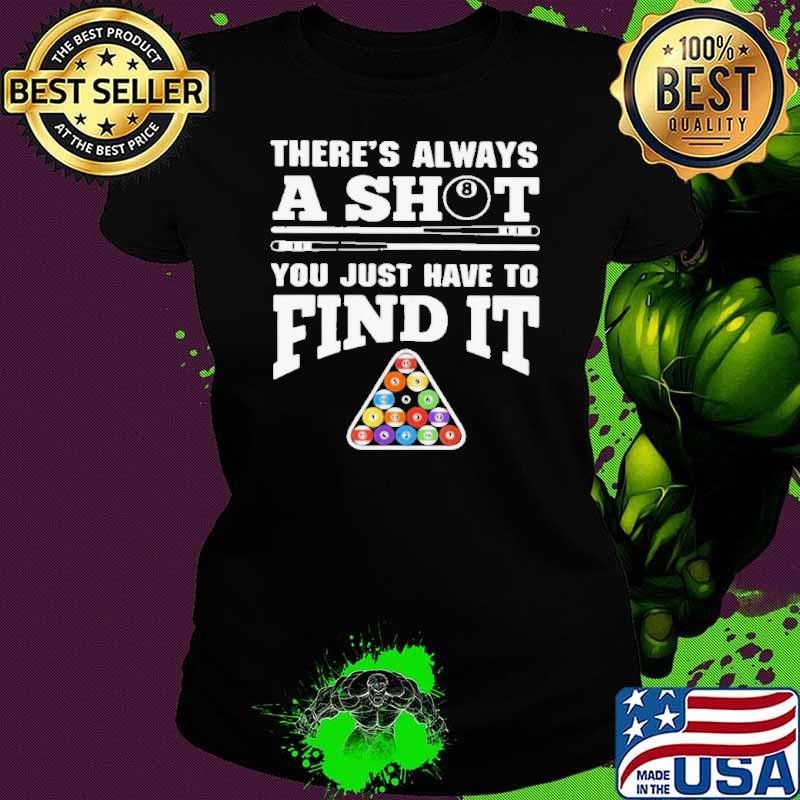 There’s Always A Shit Billiard You Just Have To Find It Science Chemistry shirt