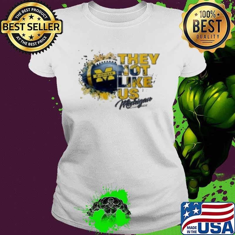 They Not Like Us Michigan Wolverines 2024 Shirt