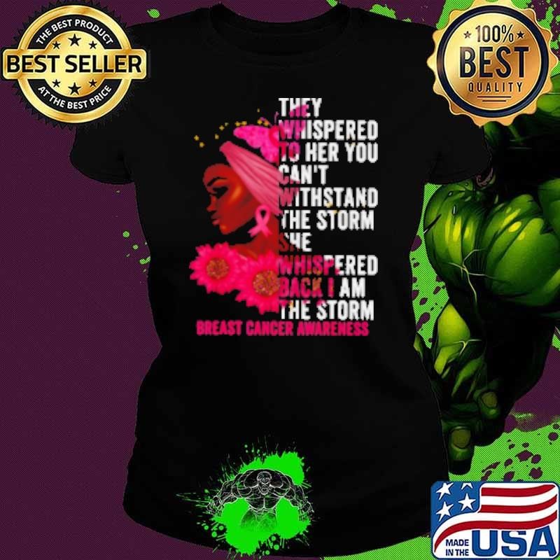 They Whispered To Her Breast Cancer Shirt