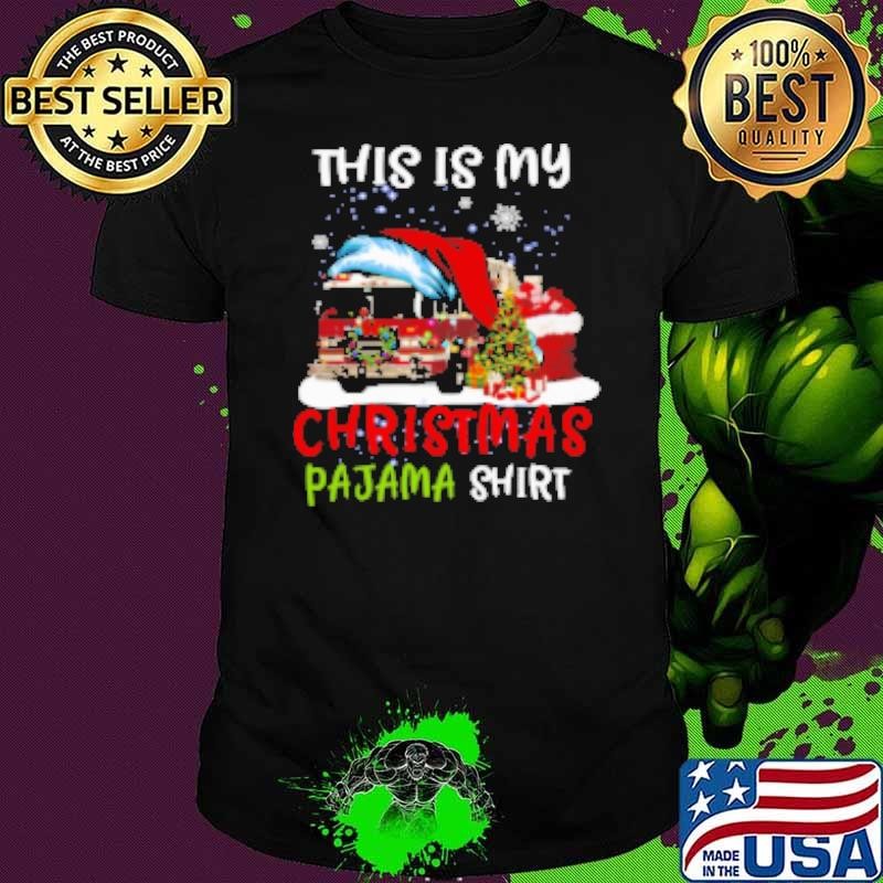 This Is My Christmas Pajama Firefighter Shirt