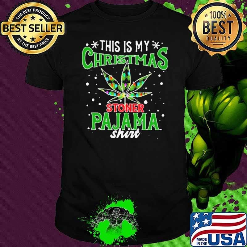 This is my stoner pajama weed Christmas shirt