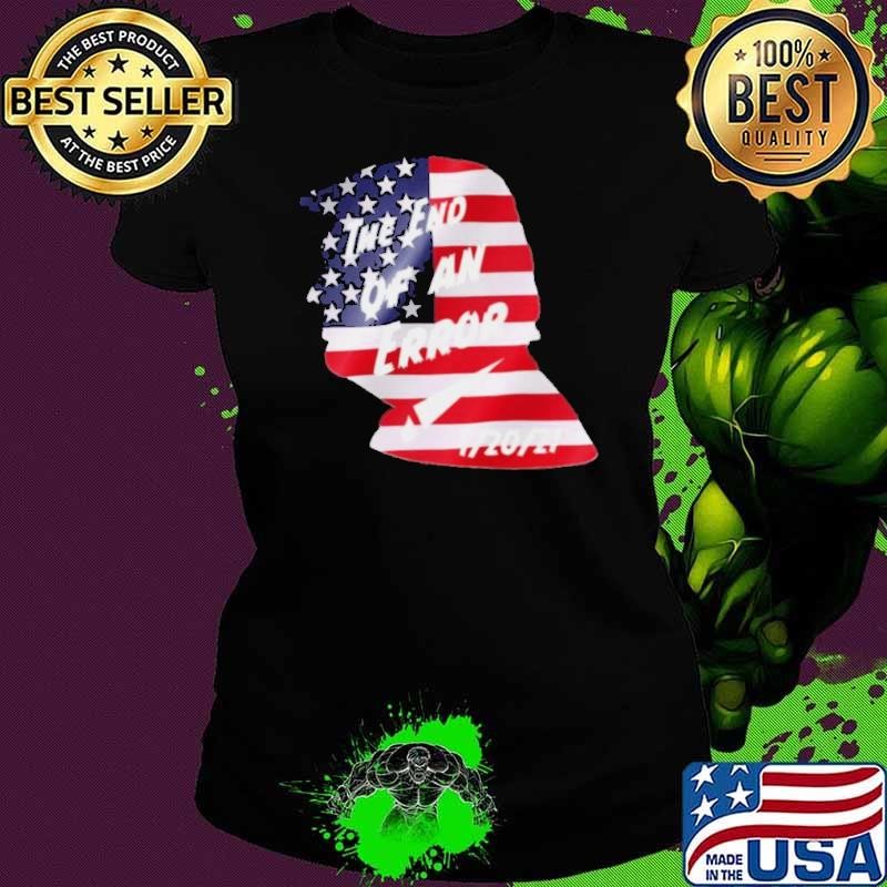 Trump American Flag The End Of An Error Ladies tee