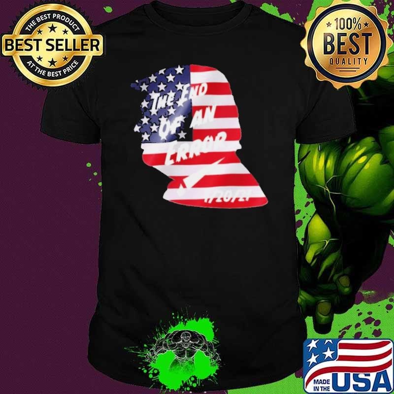 Trump American Flag The End Of An Error Unisex