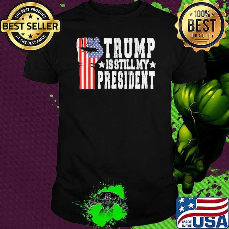 Trump Is Still My President Stop The Steal Impeach Biden Unisex