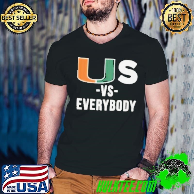 US Vs Everybody Shirt