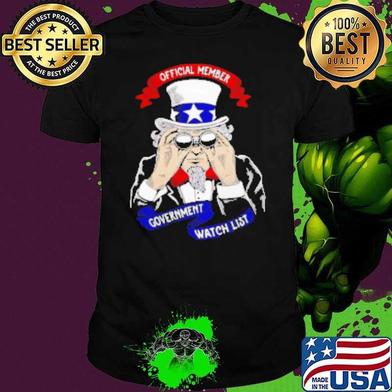 Uncle Sam Official member government watch list Shirt
