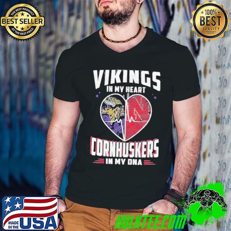 Vikings In My Heart Cornhuskers In My DNA shirt