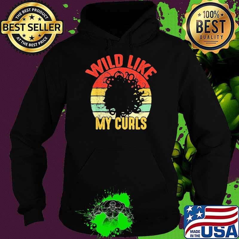 Vintage Wild Like My Curls Curly Haired Hoodie