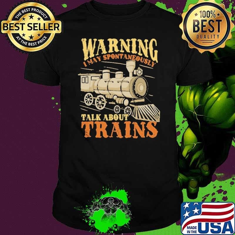 Warning I May Spontaneously Talk About Trains Trainspotter Unisex