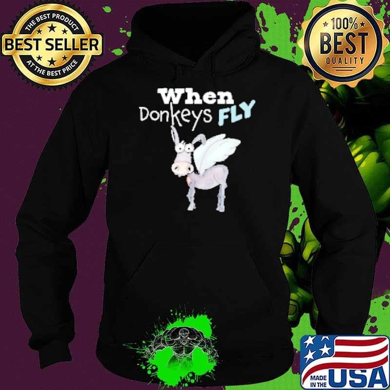 When Donkeys Fly Hoodie