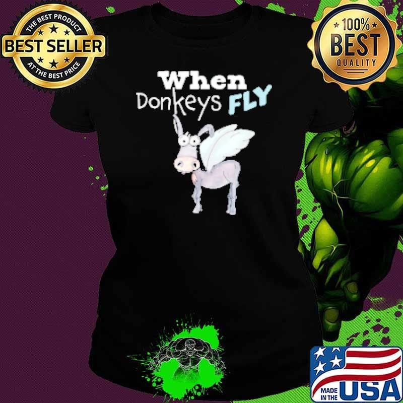 When Donkeys Fly Ladies tee