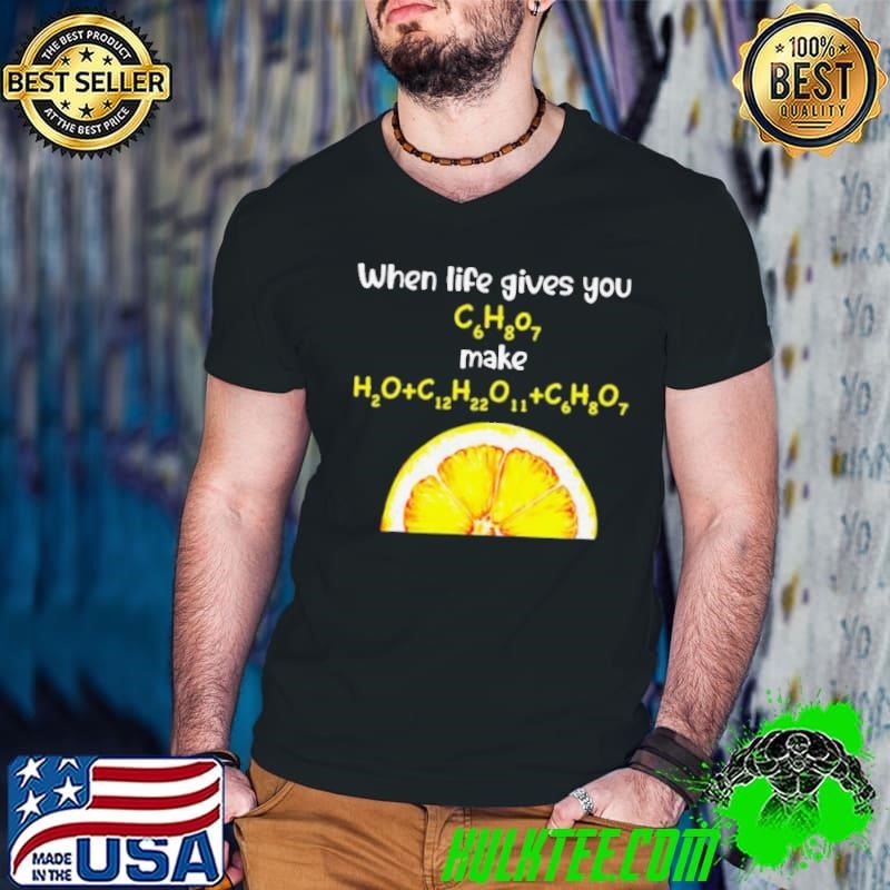When Life Gives You Orange Chemist shirt