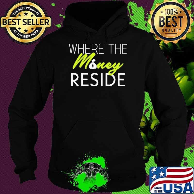 Where The Money Reside Hoodie