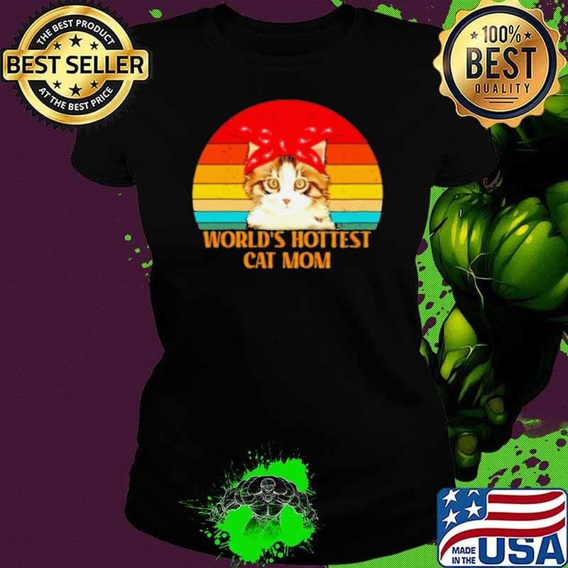 Worlds hottest cat mom vintage Ladies tee